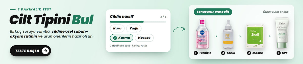 Cilt Tipini Bul - 2 dakikalık test ile cildine özel rutin önerisi